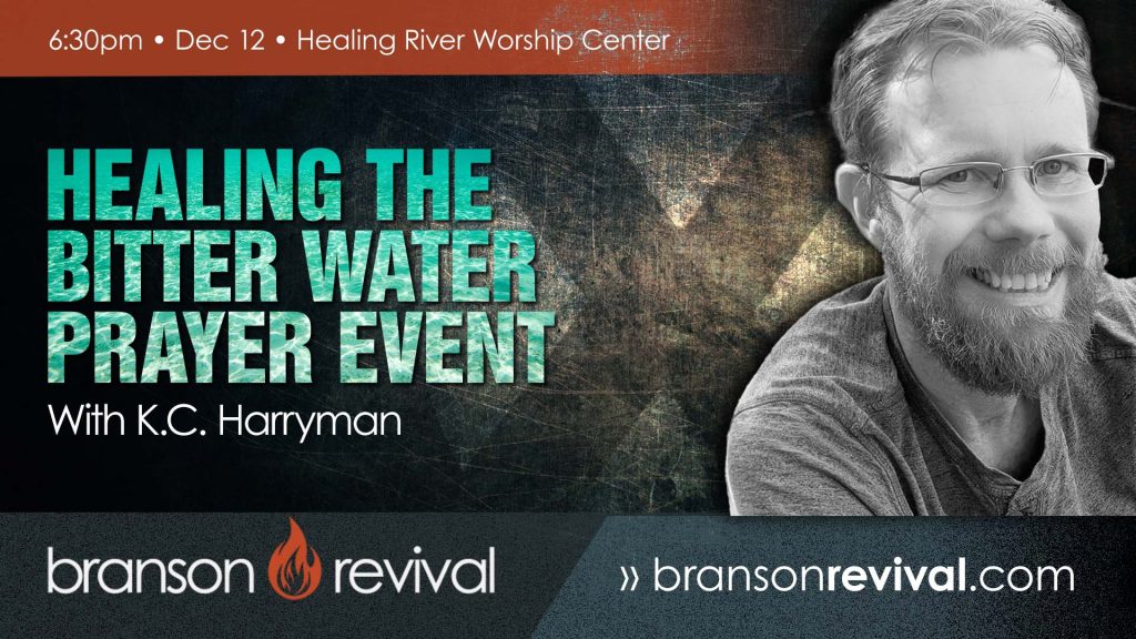 Revival X Healing the Bitter Water Event – Branson Revival | Branson, Missouri KC Harryman